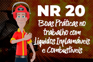 NR 20 - Boas Práticas no Trabalho com Inflamáveis e Combustíveis